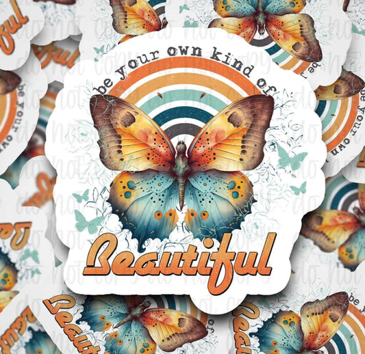 Be your own kind of beautiful sticker