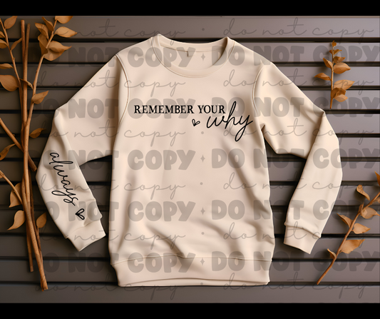 Remember your why sweat shirt