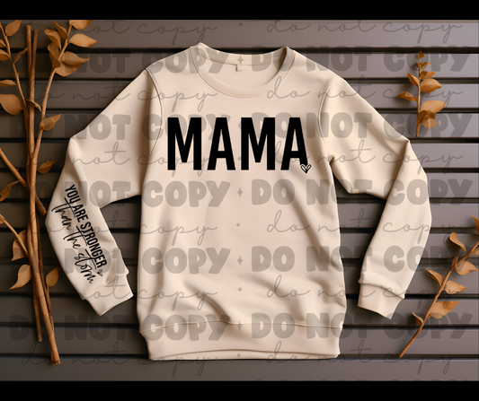 Mama you are stronger than the storm sweat shirt