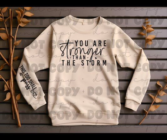 You are stronger than the storm this too shall pass sweat shirt