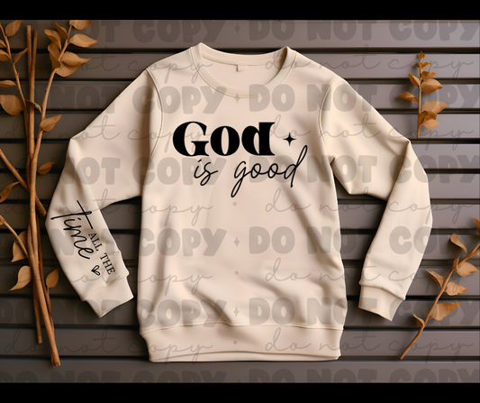 God is Good all the Time sweat shirt
