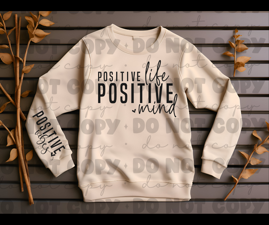Positive life positive mind positive vibes sweat shirt