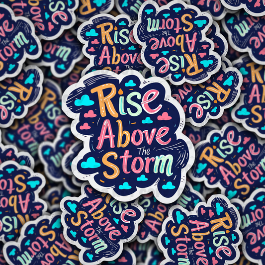 Rise above the storm sticker