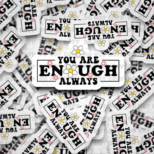 You are enough always sticker